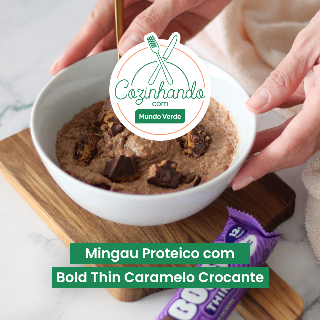 Cozinhando com Mundo Verde – Mingau proteico com Bold Thin caramelo crocante
