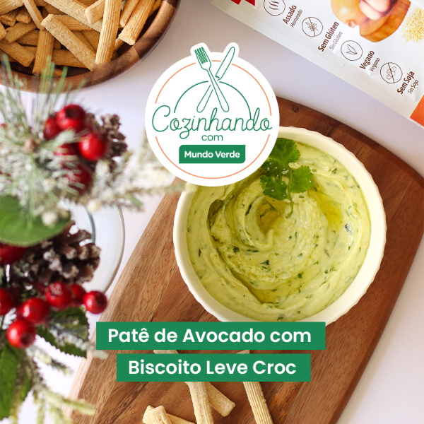 Cozinhando com Mundo Verde – Patê de avocado com Biscoito Leve Croc
