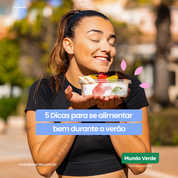 5 dicas para se alimentar bem durante o verão